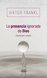 PRESENCIA IGNORADA DE DIOS, LA | 9788425454745 | FRANKL, VIKTOR