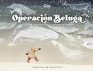 OPERACIÓN BELUGA | 9788419684370 | CASTRO DÍAZ, ÁNGELA ; CELEJ, ZUZANNA