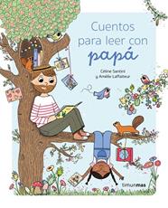 CUENTOS PARA LEER CON PAPÁ | 9788408275312 | SANTINI, CÉLINE ; LAFFAITEUR, AMÉLIE