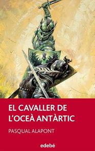 CAVALLER DE L'OCEA ANTARTIC, EL | 9788468308166 | ALAPONT, PASQUAL