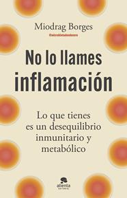 NO LO LLAMES INFLAMACIÓN | 9788413445199 | BORGES, MIODRAG