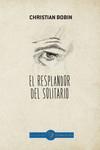 RESPLANDOR DEL SOLITARIO, EL | 9788412828559 | BOBIN, CHRISTIAN