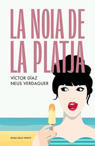 NOIA DE LA PLATJA, LA | 9788419259431 | DÍAZ GÓMEZ, VÍCTOR JOSÉ ; VERDAGUER PAGÈS, NEUS