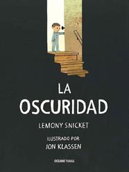 OSCURIDAD, LA | 9786077352976 | SNICKET, LEMONY ; KLASSEN, JON