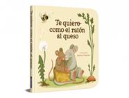 TE QUIERO COMO EL RATÓN AL QUESO | 9788448872939 | BRANCATO, MARTINA