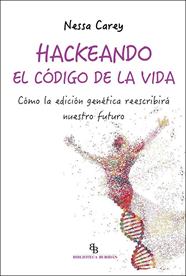 HACKEANDO EL CODIGO DE LA VIDA | 9788418550171 | CAREY, NESSA