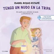 NEURONA EXPLORADORA : TENGO UN NUDO EN LA TRIPA | 9788408311393 | ROJAS ESTAPÉ, ISABEL ; ORSE, MARTA