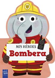 MIS HÉROES : BOMBERA | 9788408312000