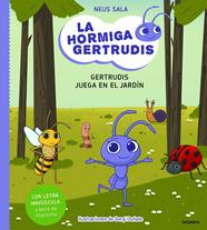 HORMIGA GERTRUDIS 2 : GERTRUDIS JUEGA EN EL JARDÍN | 9788424671709 | SALA BAIGET, NEUS ; DOÑATE, SERGI