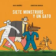 SIETE MONSTRUOS Y UN GATO | 9788413432502 | ORDÓÑEZ, RAFA ; INARAJA, CHRISTIAN
