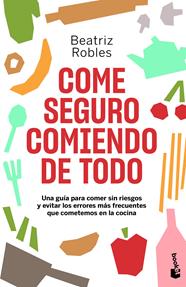 COME SEGURO COMIENDO DE TODO | 9788408246473 | ROBLES, BEATRIZ