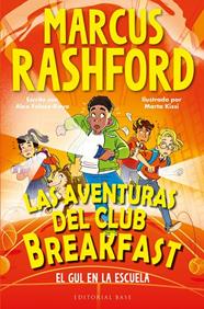 AVENTURAS DEL CLUB BREAKFAST 2. EL GUL EN LA ESCUELA, LAS | 9788410043558 | RASHFORD, MARCUS/FALASE-KOYA, ALEX