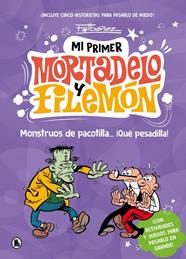 MI PRIMER MORTADELO Y FILEMÓN : MONSTRUOS DE PACOTILLA… ¡QUÉ PESADILLA! | 9788402430786 | IBÁÑEZ, FRANCISCO