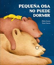 PEQUEÑA OSA NO PUEDE DORMIR | 9791388132742 | ACOSTA, ALICIA ; GARCÍA, ESTER