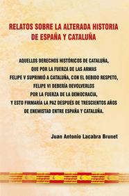 RELATOS SOBRE LA ALTERADA HISTORIA DE ESPAÑA Y CATALUÑA | 9788412357790 | LACABRA BRUNET, JUAN ANTONIO