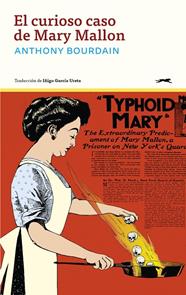 CURIOSO CASO DE MARY MALLON, EL | 9791399031003 | BOURDAIN, ANTHONY