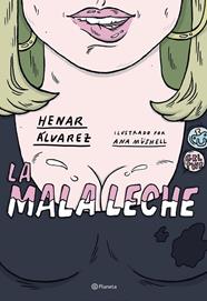 MALA LECHE, LA | 9788408234562 | ALVAREZ, HENAR ; MUSHELL, ANA