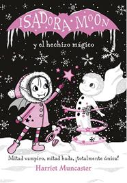 ISADORA MOON Y EL HECHIZO MAGICO | 9788420487601 | MUNCASTER, HARRIET