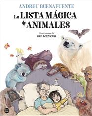 LISTA MÁGICA DE ANIMALES, LA | 9788408254034 | BUENAFUENTE, ANDREU ; GRILLO EN CASA