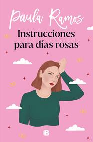 INSTRUCCIONES PARA DÍAS ROSAS | 9788466670500 | RAMOS, PAULA