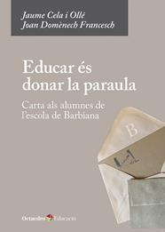 EDUCAR ÉS DONAR LA PARAULA | 9788410791084 | CELA I OLLÉ, JAUME ; DOMÈNECH FRANCESCH, JOAN