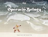 OPERACIÓ BELUGA | 9788419684479 | CASTRO DÍAZ, ÁNGELA ; CELEJ, ZUZANNA