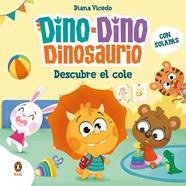 DINO-DINO DINOSAURIO DESCUBRE EL COLE  | 9788419511683 | VICEDO, DIANA