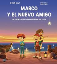 MARCO Y EL NUEVO AMIGO | 9788408313472 | BUCAY, DEMIAN ; ZERDA, PABLO