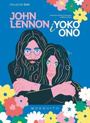 JOHN LENNON I YOKO ONO | 9788419095190 | FERRETTI DE BLONAY, FRANCESCA ; CASADO, CARMEN
