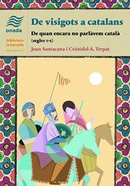 DE VISIGOTS A CATALANS | 9788418634987 | SANTACANA I MESTRE, JOAN ; TREPAT CARBONELL, CRISTÒFOL-A.