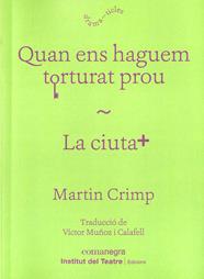 QUAN ENS HAGUEU TORTURAT PROU / LA CIUTAT | 9788418022555 | CRIMP, MARTIN
