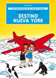 AVENTURAS DE JO, ZETTE Y JOCKO 2 : DESTINO NUEVA YORK | 9788410043794 | HERGÉ