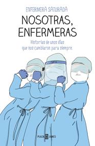 NOSOTRAS ENFERMERAS | 9788401025716 | ENFERMERA SATURADA