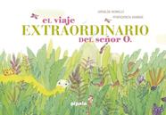 VIAJE EXTRAORDINARIO DEL SEÑOR O, EL | 9788416287963 | BOSELLI,  AMALIA ; MASSAI, FRANCESCA