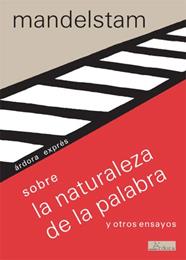 SOBRE LA NATURALEZA DE LA PALABRA Y OTROS ENSAYOS | 9788488020376 | MANDELSTAM, OSIP