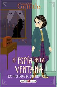 MISTERIOS DE JUSTINA JONES 4 : EL ESPÍA EN LA VENTANA | 9788410260993 | GRIFFITHS, ELLY