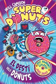 SUPERDÒNUTS 3 : EL DESTÍ DELS DÒNUTS | 9788448875299 | CAMERON, NEILL