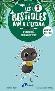 BESTIOLES VAN A L'ESCOLA, 4 :  D'EXCURSIÓ, QUINA DIVERSIÓ! | 9788413494371 | ISERN, SUSANNA ; SÁNCHEZ, SARA
