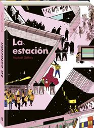 ESTACIÓN, LA | 9788419605283 | GEFFRAY, RAPHAEL