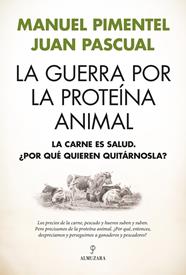 GUERRA POR LA PROTEÍNA ANIMAL, LA | 9791370201807 | PIMENTEL, MANUEL ; BEITIA, JUAN PASCUAL