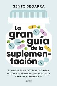 GRAN GUÍA DE LA SUPLEMENTACIÓN, LA | 9788408321699 | SEGARRA, SENTO