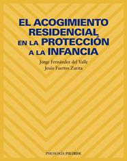 ACOGIMIENTO RESIDENCIAL EN LA PROTECCION A LA INFANCIA, EL | 9788436814316 | FERNANDEZ DEL VALLE, JORGE-FUERTE ZURITA, JESUS