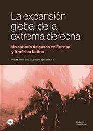 EXPANSIÓN GLOBAL DE LA EXTREMA DERECHA, LA | 9788410502093 | CLIMENT SANJUÁN, VICTORI ; IGLECIAS, WAGNER