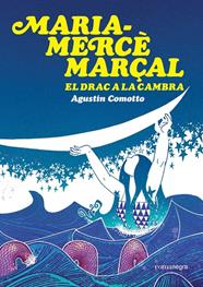 MARIA-MERCÈ MARÇAL : EL DRAC A LA CAMBRA | 9791387969516 | COMOTTO, AGUSTÍN