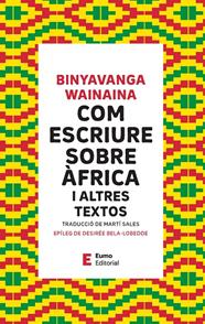 COM ESCRIURE SOBRE ÀFRICA | 9788497668514 | WAINAINA, BINYAVANGA ; BELA-LOBEDDE, DESIRÉE