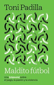 MALDITO FÚTBOL | 9791387801014 | PADILLA MONTOLIU, TONI