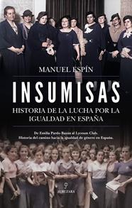 INSUMISAS : HISTORIA DE LA LUCHA POR LA IGUALDAD EN ESPAÑA | 9791370200213 | ESPÍN, MANUEL