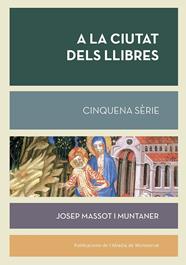 A LA CIUTAT DELS LLIBRES | 9788491911746 | MASSOT I MUNTANER, JOSEP