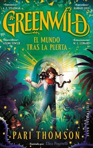 GREENWILD 1 :  EL MUNDO TRAS LA PUERTA | 9788410043923 | THOMSON, PARI ; PAGANELLI, ELISA