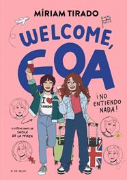 ME LLAMO GOA 8 : WELCOME, GOA (CASTELLÀ) | 9791387695170 | TIRADO, MÍRIAM